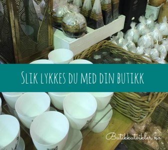 slik lykkes du med din butikk